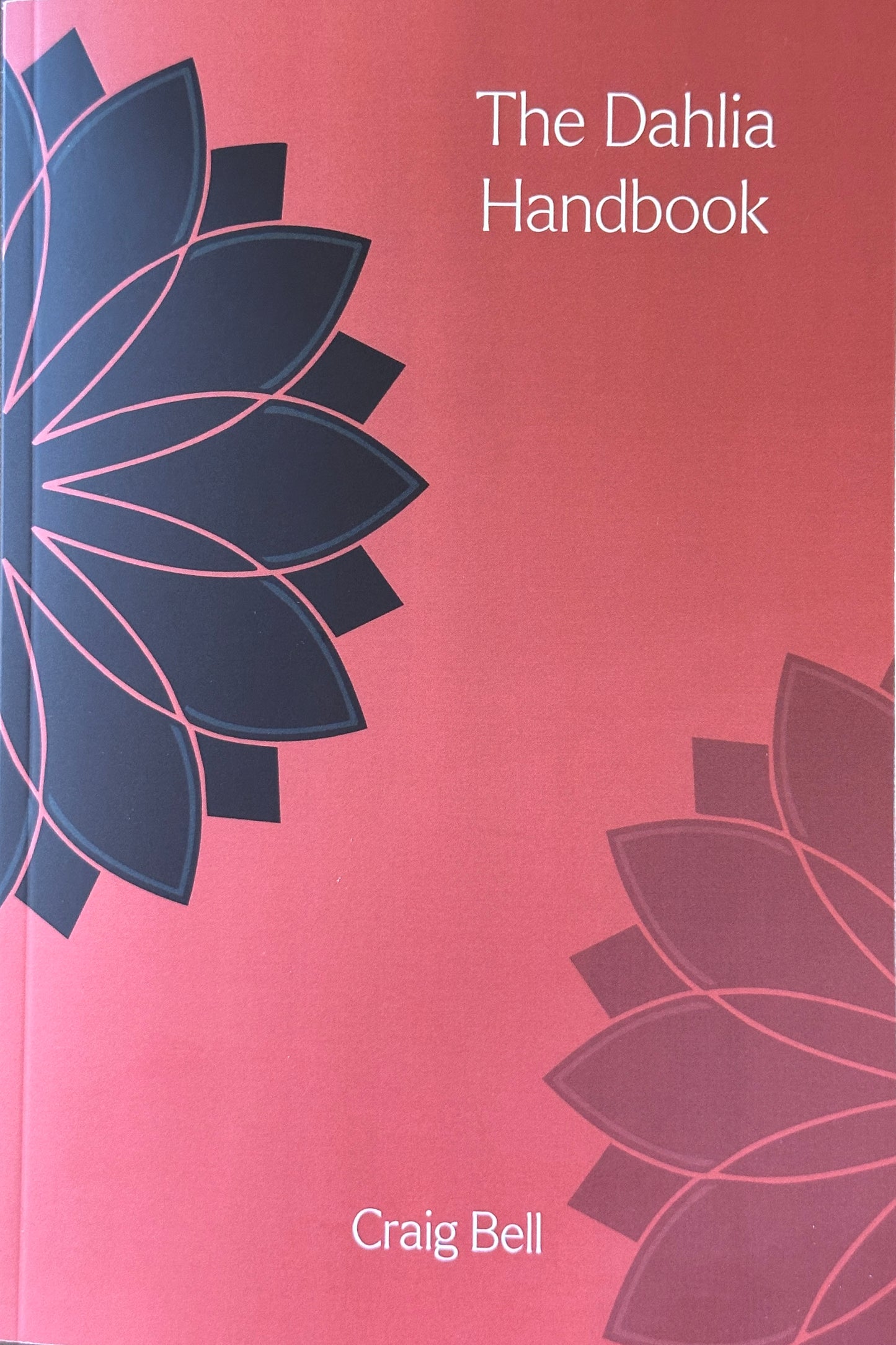 The Dahlia Handbook - First Edition